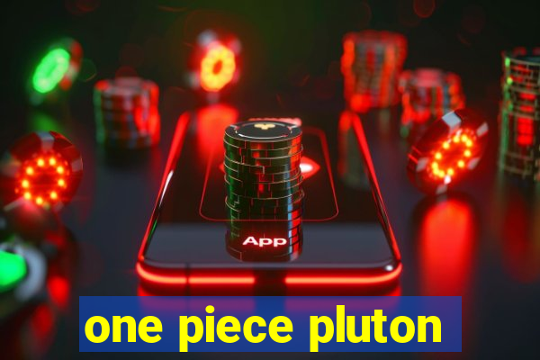 one piece pluton